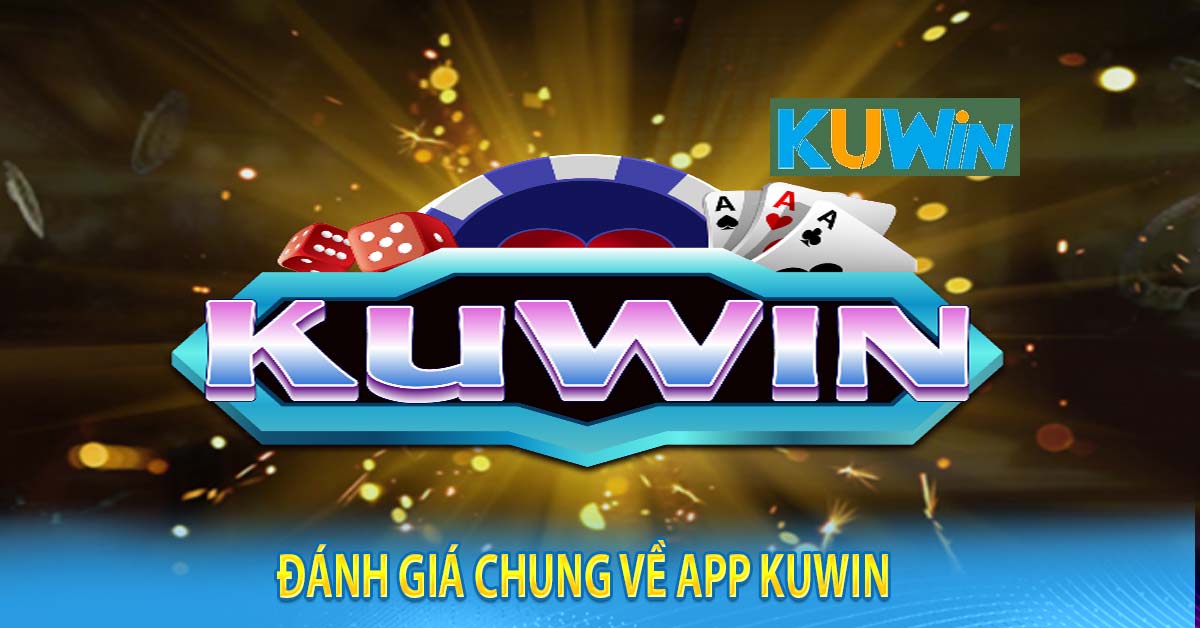 Đánh giá chung về app KUWIN